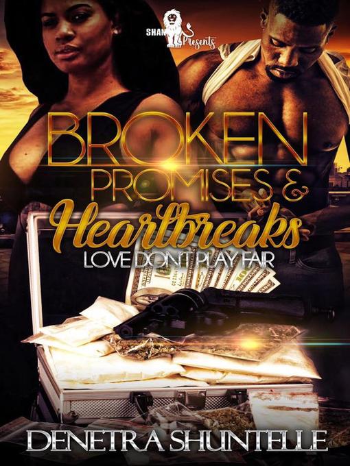 Title details for Broken Promises and Heartbreaks by Denetra Shuntelle - Available